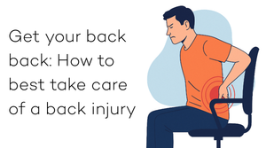 Get your back back: How to best take care of a back injury
